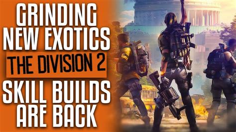 The Division Episode New Content Grinding New Exotics Skill Builds Are Back Pc