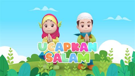 Ucapkan Salam Assalamualaikum Lagu Anak Islami Youtube
