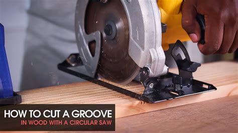 How To Cut A Groove In Wood With A Circular Saw Toolvast