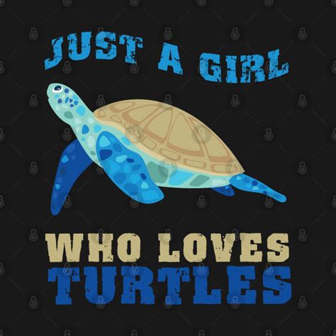 Just A Girl Who Loves Turtles Watercolor Sea Turtle Funny T Idea
