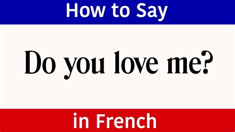 Learn French How To Say Do You Love Me In French French Words And Phrases Love In French