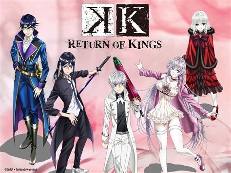 Find out more with myanimelist, the world's most active online anime and manga community and database. Watch K Return of Kings | Prime Video