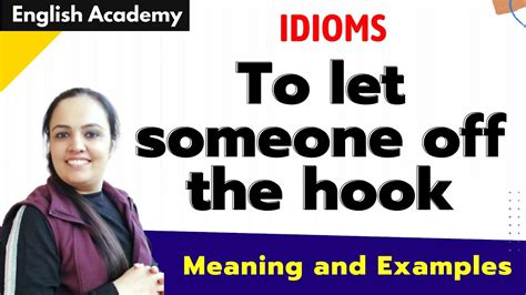 To Let Someone Off The Hook Meaning And Examples Idioms In The