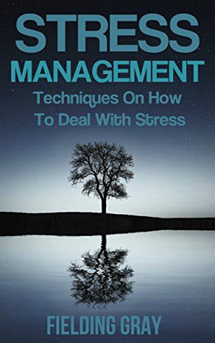 Stress Managementtechniques On How To Deal With Stress And Anxiety