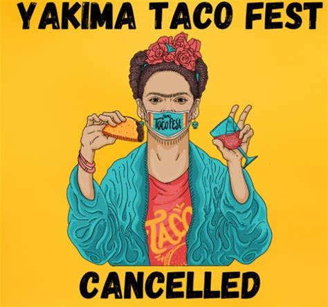 Yakima Taco Fest Is Cancelled How To Get A Refund
