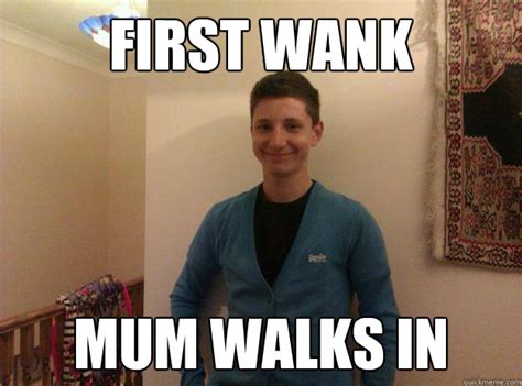 First Wank Mum Walks In Jesus Christ Joe Quickmeme