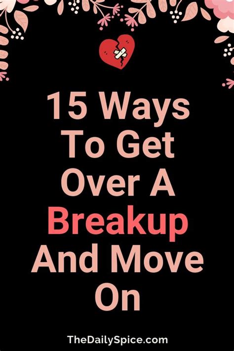 How To Get Over A Breakup And Heal A Broken Heart The Daily Spice