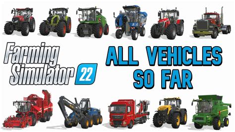 Farming Simulator 22 All Vehicles So Far Youtube