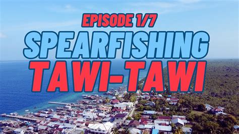Exploring Tawi Tawi Sibutu Island Arrival Spearfishing Philippines