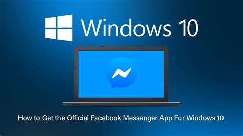 How To Get The Official Facebook Messenger App For Windows 10