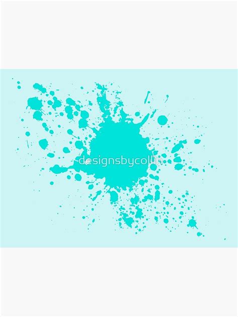 Aqua Paint Splatter Poster For Sale By Designsbycollin Redbubble