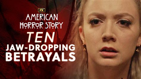 american horror story biggest betrayals fx american horror story takes a look at some of