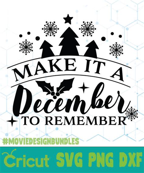 Make It A December To Remember Free Designs Svg Esp Png Dxf For