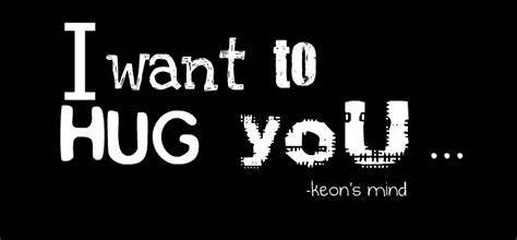 I Want To Hug You Quotes Quotesgram