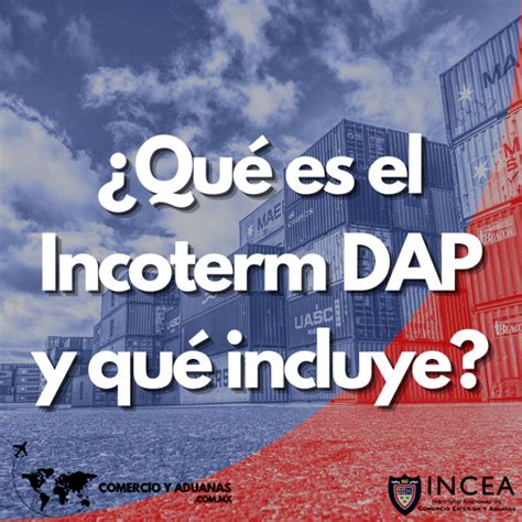 Qu Significa El Incoterm Dap Y Qu Incluye