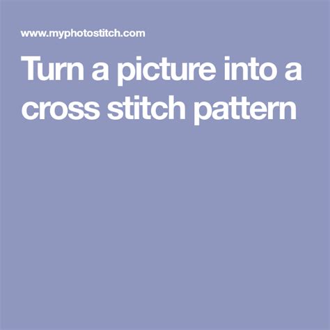 Turn pictures into cross stitch patterns. Turn a picture into a cross stitch pattern | Cross stitch ...
