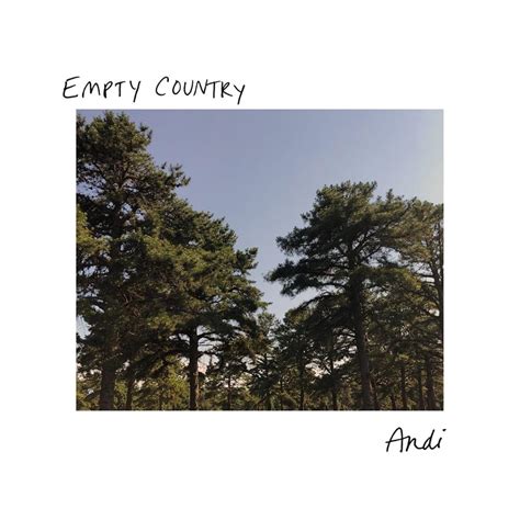 Empty Country Andi Lyrics And Tracklist Genius