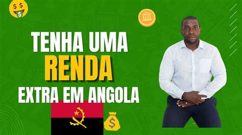 Ganhar Dinheiro Com Renda Extra Em Angola Web Angola