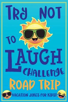 All of our riddles have answers provided. Try Not to Laugh Challenge Road Trip Vacation Jokes for ...