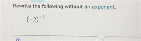 Solved Rewrite The Following Without An Exponent Algebra