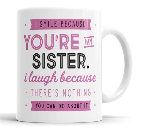 I Smile Because Youre My Sister I Laugh Because Etsy