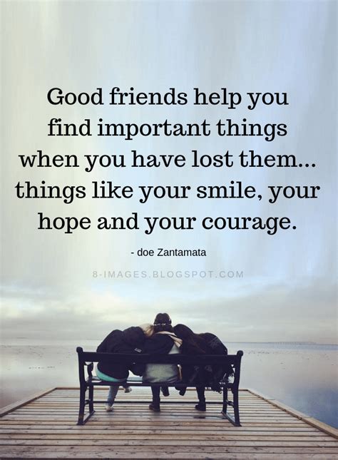 Good Friends Quotes Good Friends Find Important Things When You Have