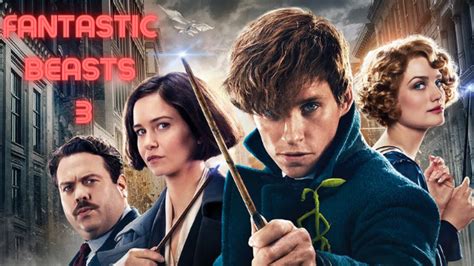 Fantastic Beasts 3 2022 Release Date Cast Plot When Are