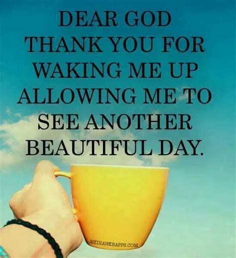 Dear God Thank You For Waking Me To See Another Beautiful Day Dear