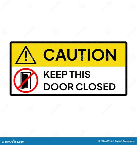 Warning Sign For Industrial Caution And Warning Label For Keep Door