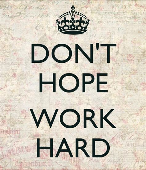 Dont Hope Work Hard Poster Jhageleit Keep Calm O Matic
