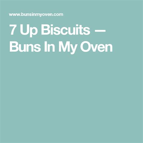 7 Up Biscuits — Buns In My Oven Cooking Recipes Food To Make