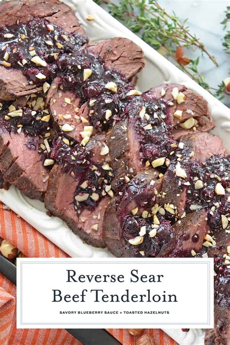 She loves preparing it for catering events because it holds up well, is delicious even at. Reverse Sear Beef Tenderloin with Blueberry Sauce + Toasted Hazelnuts