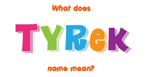 Tyrek Name Meaning Of Tyrek