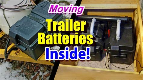 Moving Trailer Batteries Inside With Vents Youtube