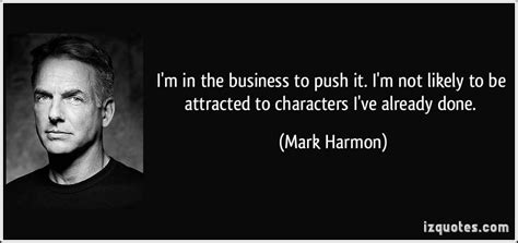 Mark Harmons Quotes Famous And Not Much Sualci Quotes 2019