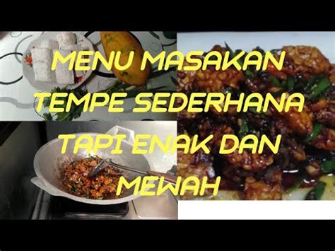 Inilah beberapa menu andalan masakan saya. Menu Masakan Tempe Sederhana Tapi Enak dan Mewah - YouTube