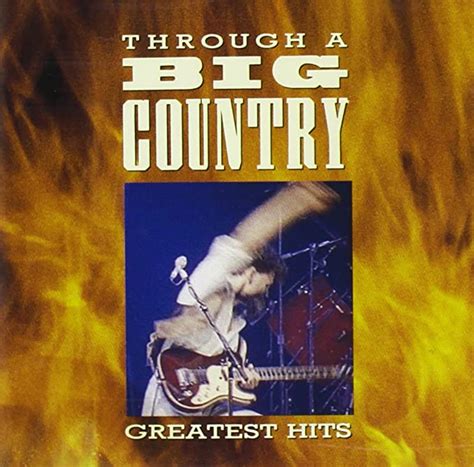 Through A Big Country Greatest Hits Amazonca Music