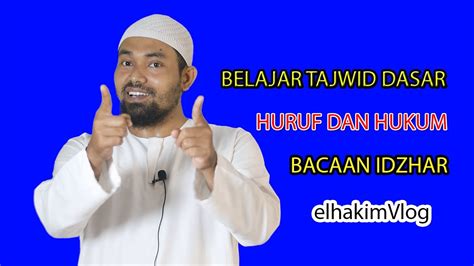 Cara Mudah Belajar Tajwid Cara Membaca Huruf Huruf Idzhar Youtube