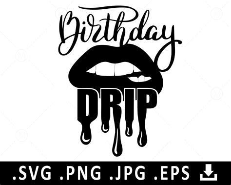 Birthday Drip Svg Birthday Queen Svg Dripping Lips Svg Etsy