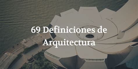 69 Definiciones De Arquitectura Archdaily México