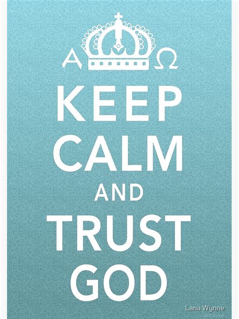 Keep Calm And Trust God Poster By Lanawynne Redbubble