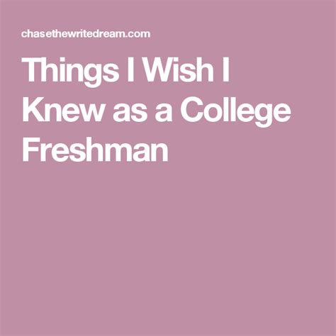 things i wish i knew as a college freshman college info college prep highschool freshman