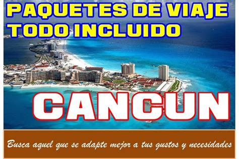 Paquetes Turísticos A Cancún Todo Incluido