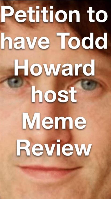 Todd Howard To Host Meme Review Rpewdiepiesubmissions