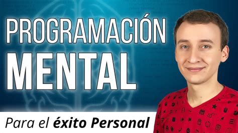 Programación Mental Cómo Programar Tu Mente Para El Éxito Youtube