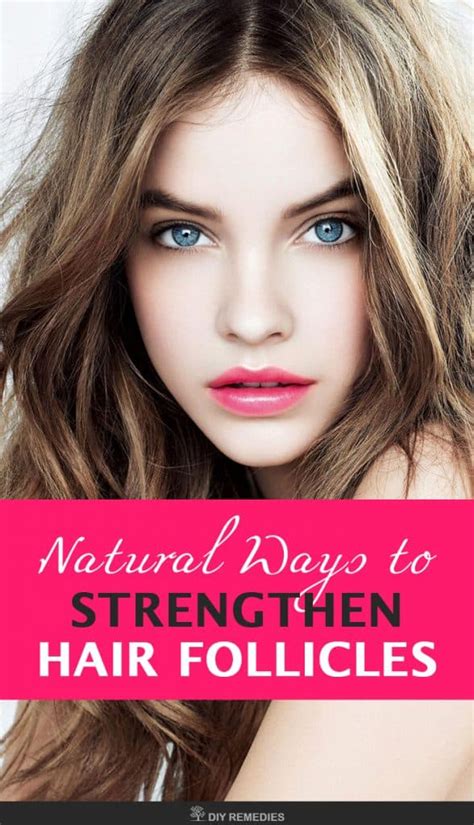 natural ways to strengthen hair follicles