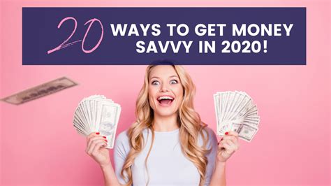 20 Ways To Get Money Savvy In 2020