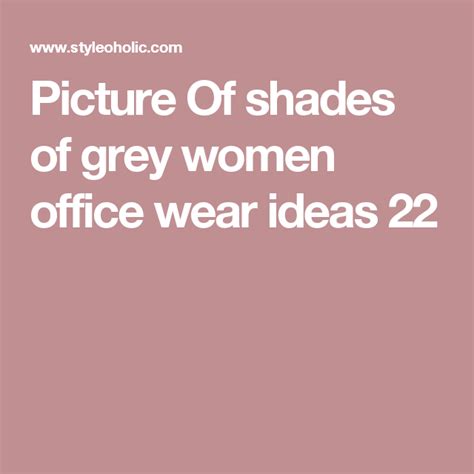 Picture Of Shades Of Grey Women Office Wear Ideas Office Wear