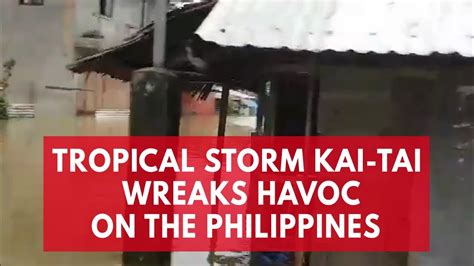 Tropical Storm Kai Tak Wreaks Havoc On The Philippines Youtube