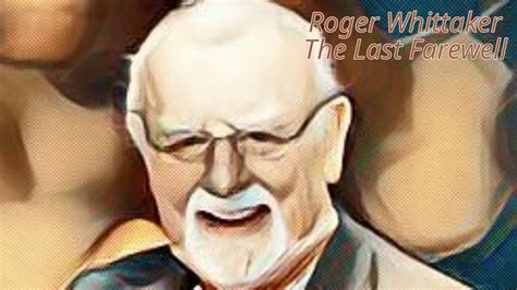 Roger Whittaker ~ The Last Farewell 1971 Slowed And Reverb Youtube
